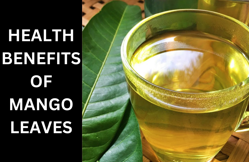 Health Benefits of Mango Leaves