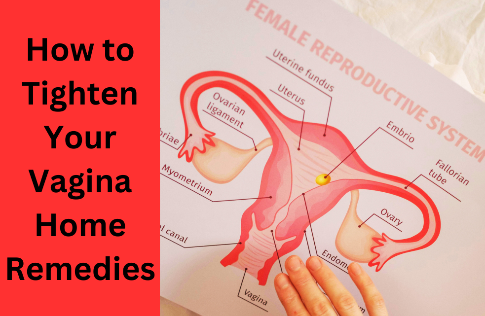 How to Tighten Your Vigina Home Remedies