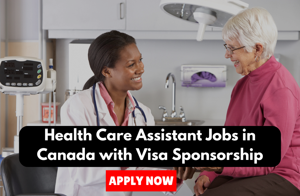 Health Care Assistant Jobs in Canada with Visa Sponsorship