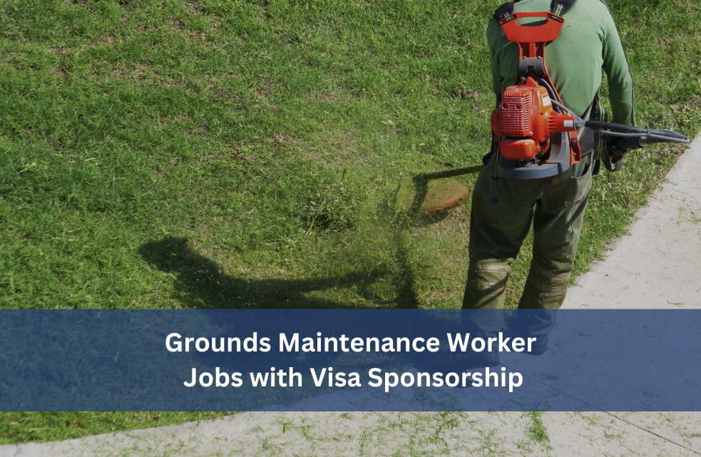 Grounds Maintenance Worker Jobs with Visa Sponsorship