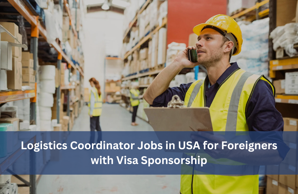 Logistics Coordinator Jobs in USA for Foreigners with Visa Sponsorship