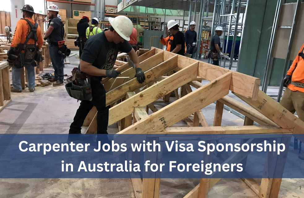 Unskilled Jobs with Visa Sponsorship in Australia for Foreigners – Carpenter