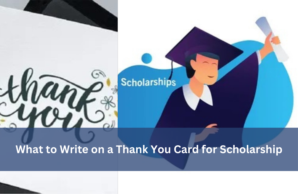 What to Write on a Thank You Card for Scholarship