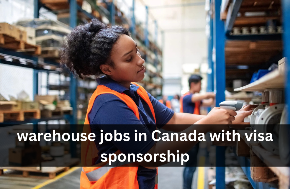 warehouse jobs in Canada with visa sponsorship