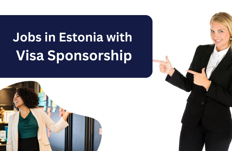 Jobs in Estonia with Visa Sponsorship