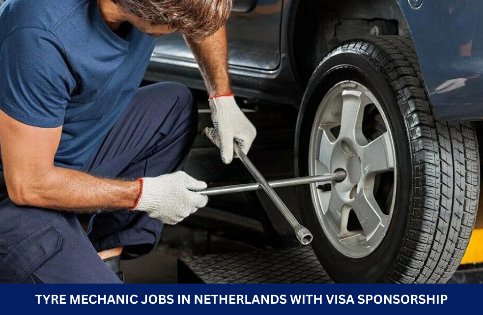 Tyre Mechanic Jobs in Netherlands with Visa Sponsorship