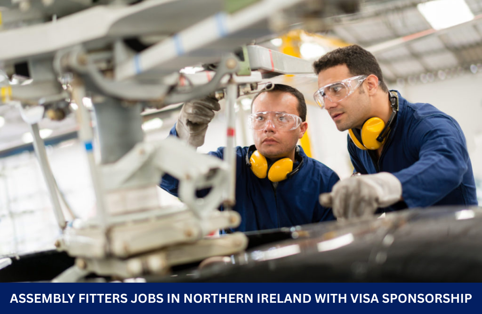 Assembly Fitters Jobs in Northern Ireland with Visa Sponsorship
