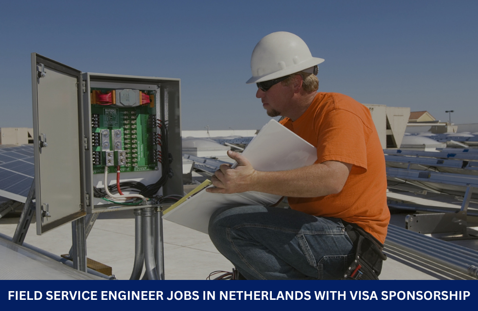 Field Service Engineer Jobs in Netherlands with Visa Sponsorship