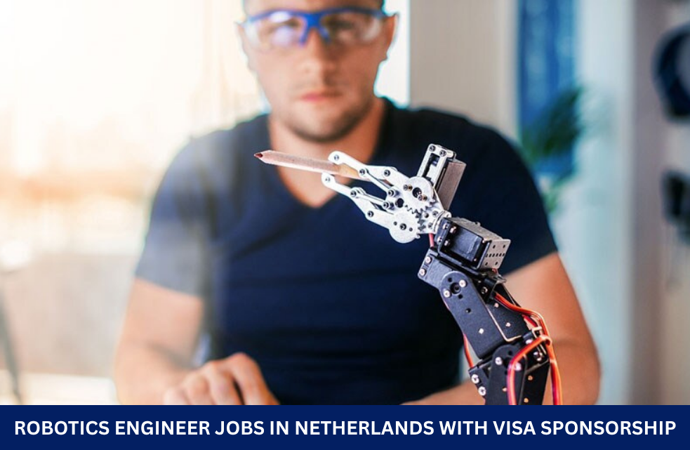 Robotics Engineer Jobs in Netherlands with Visa Sponsorship