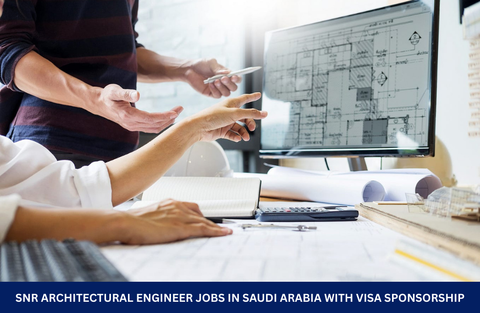 Snr Architectural Engineer Jobs in Saudi Arabia with Visa Sponsorship